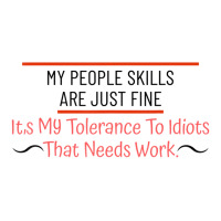 My People Skills Are Just Fine   Funny Sarcastic T Baby Tee | Artistshot