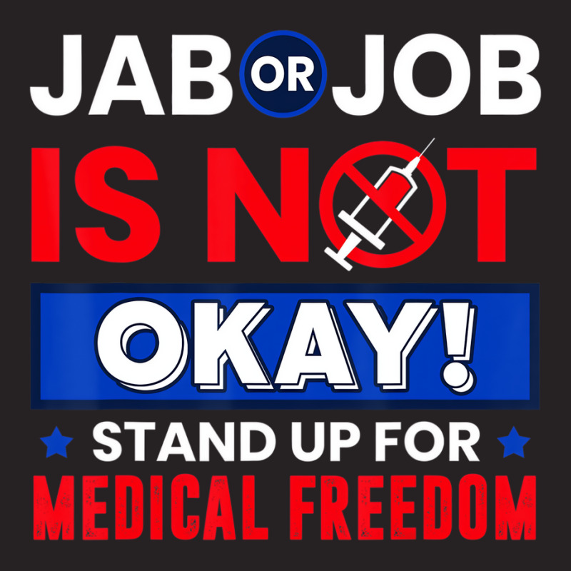 Jab Or Job Is Not Ok Standup For Medical Freedom T Vintage Cap by kranendon | Artistshot