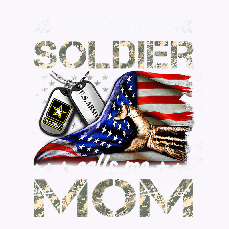 My Favorite Soldier Calls Me Mom Army Mom T Shirt Tank Top | Artistshot