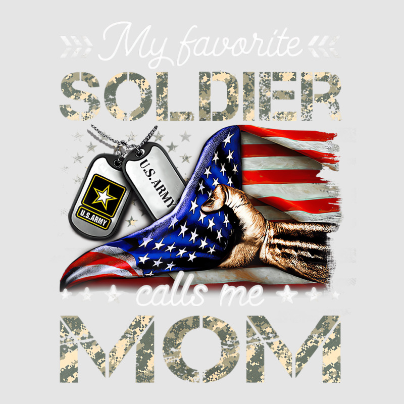 My Favorite Soldier Calls Me Mom Army Mom T Shirt Exclusive T-shirt | Artistshot