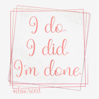 Womens I Do I Did I'm Done Finally Divorced Party Adjustable Cap | Artistshot