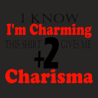 Funny I Know I'm Charming This Shirt Gives Me +2 C Ladies Fitted T-shirt | Artistshot