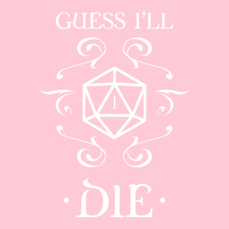 Guess I'll Die D20 Dice Tabletop Rpg Addict Graphic T-shirt | Artistshot