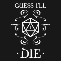 Guess I'll Die D20 Dice Tabletop Rpg Addict Flannel Shirt | Artistshot