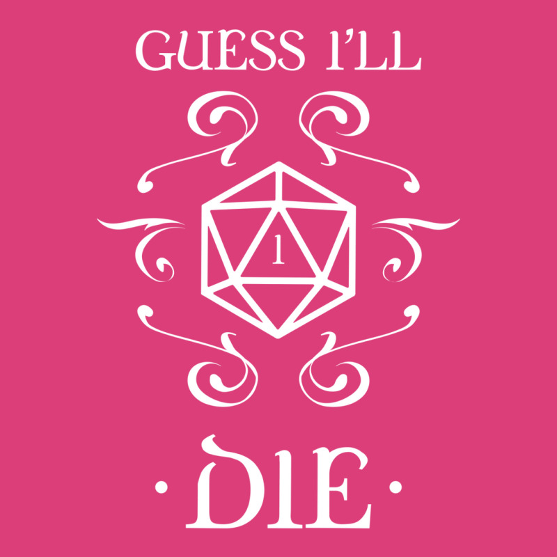 Guess I'll Die D20 Dice Tabletop Rpg Addict Unisex Hoodie | Artistshot