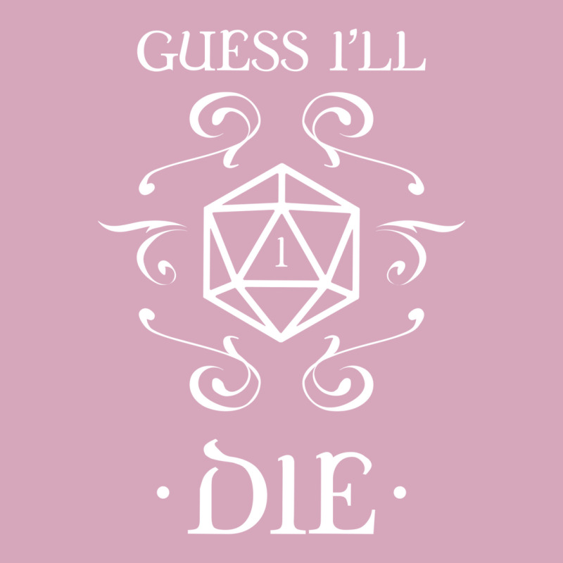 Guess I'll Die D20 Dice Tabletop Rpg Addict Classic T-shirt | Artistshot