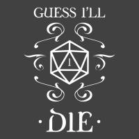 Guess I'll Die D20 Dice Tabletop Rpg Addict Vintage T-shirt | Artistshot