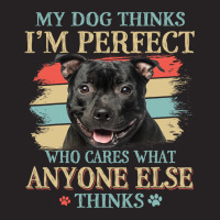 My Dog Thinks Im Perfect Staffordshire Bull Terrie Vintage Cap | Artistshot