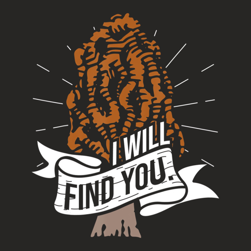 I Will Find You   Morel Mushroom Hunting Mushroom Ladies Fitted T-Shirt by holden | Artistshot