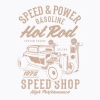 Speed & Power Gasoline Hot Rod Speed Shop T Shirt T-shirt | Artistshot