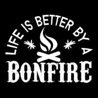 Bonfire Campfire Shirt Life Is Better By A Bonfire Zipper Hoodie | Artistshot