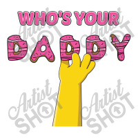 Who's Your Daddy V-neck Tee | Artistshot