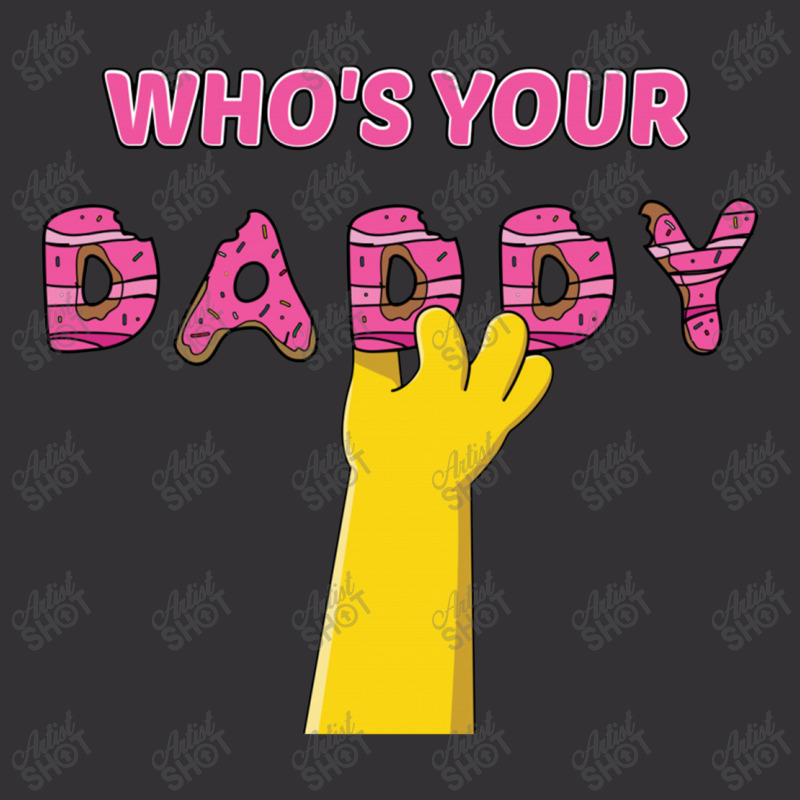 Who's Your Daddy Vintage Hoodie | Artistshot