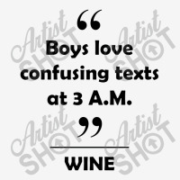 Wine   Boys Love Confusing Texts At 3 Am Classic T-shirt | Artistshot