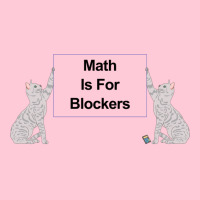 Math Is For Blockers 2 Graphic T-shirt | Artistshot