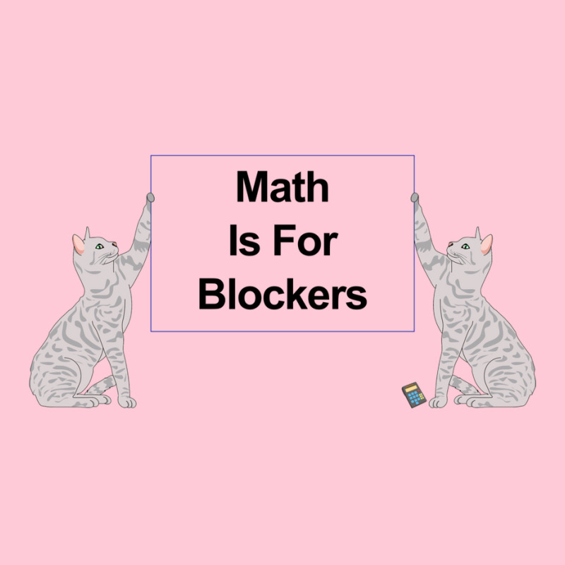 Math Is For Blockers 2 Graphic T-shirt by hubricdelpr | Artistshot