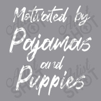 Motivated By Pajamas And Puppies Funny 3/4 Sleeve Shirt | Artistshot