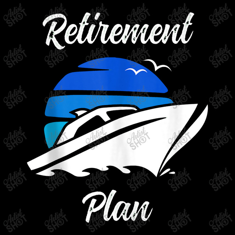 My Retirement Plan Novelty Boating Pocket T-Shirt by godongteles | Artistshot