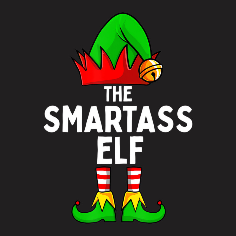 The Smartass Elf Funny Christmas Matching Family T T-shirt | Artistshot