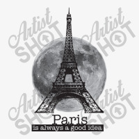 Paris Is Always A Good Idea Ladies Fitted T-shirt | Artistshot