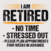 I Am Retired No Time Stressed Out Please Plan Reti Pocket T-shirt | Artistshot