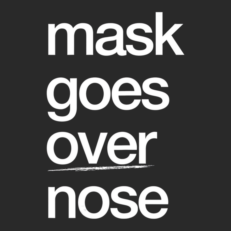 Mask Goes Over Nose Psa Quarantine Social Distance Toddler T-shirt by mheny | Artistshot