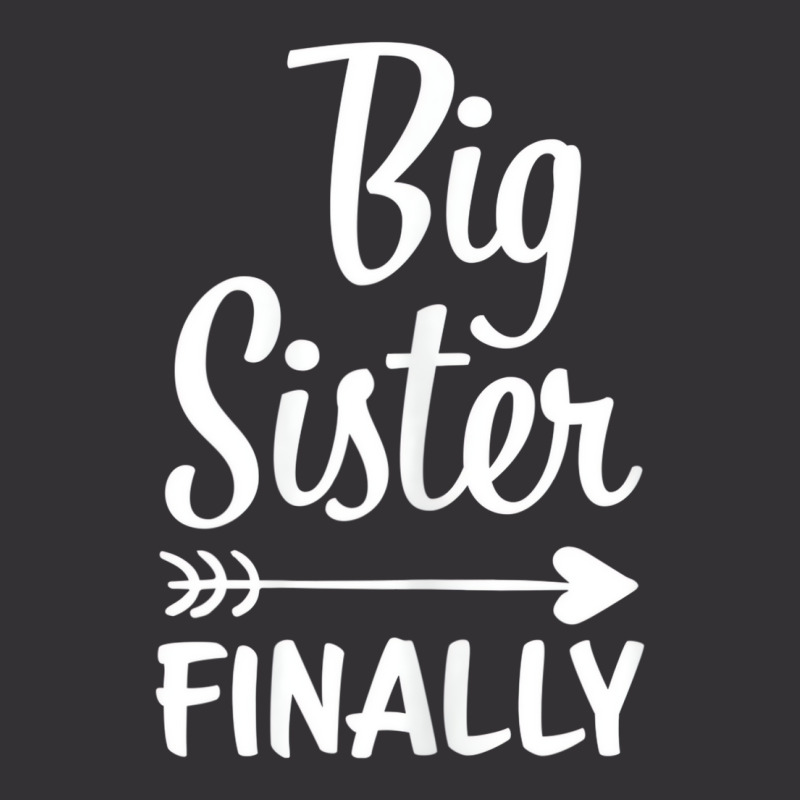 Big Sister Finally Kids Big Sister T Shirt Vintage Hoodie by dotson | Artistshot