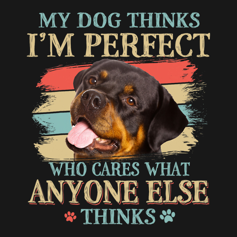 My Dog Thinks Im Perfect Rottweiler Dog Retro Styl Flannel Shirt | Artistshot