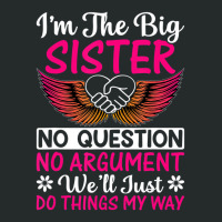 Big Sister No Question No Argument   Funny Sister Women's Triblend Scoop T-shirt | Artistshot