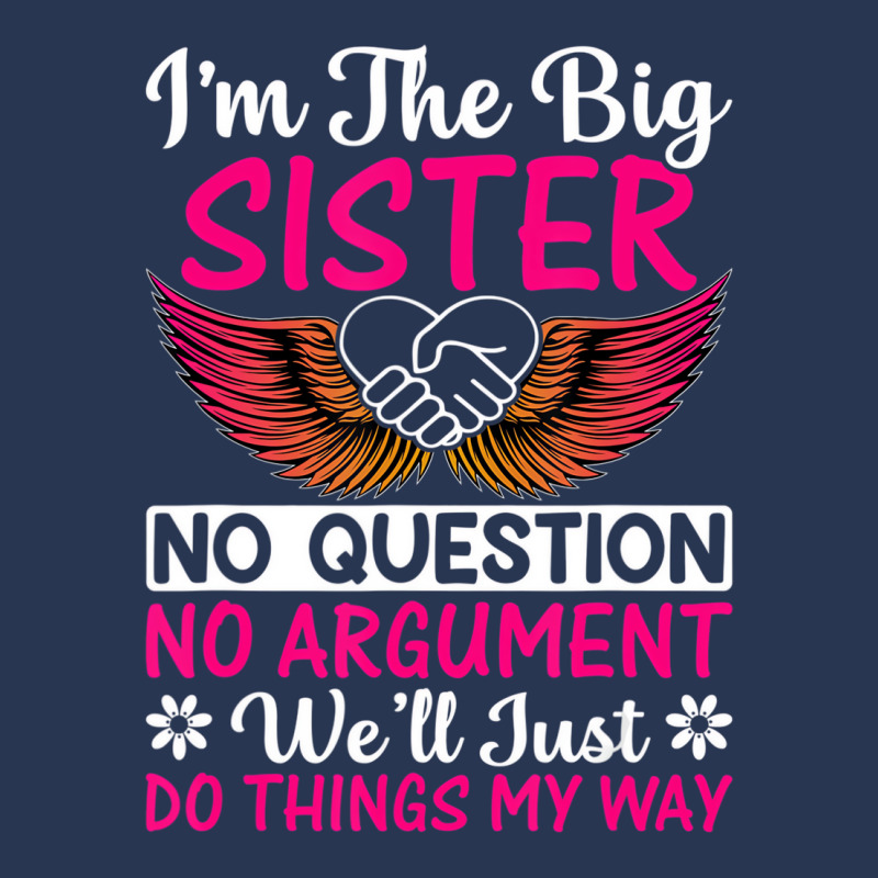 Big Sister No Question No Argument   Funny Sister Ladies Denim Jacket by mauthe | Artistshot