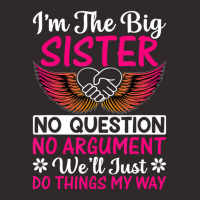 Big Sister No Question No Argument   Funny Sister Racerback Tank | Artistshot