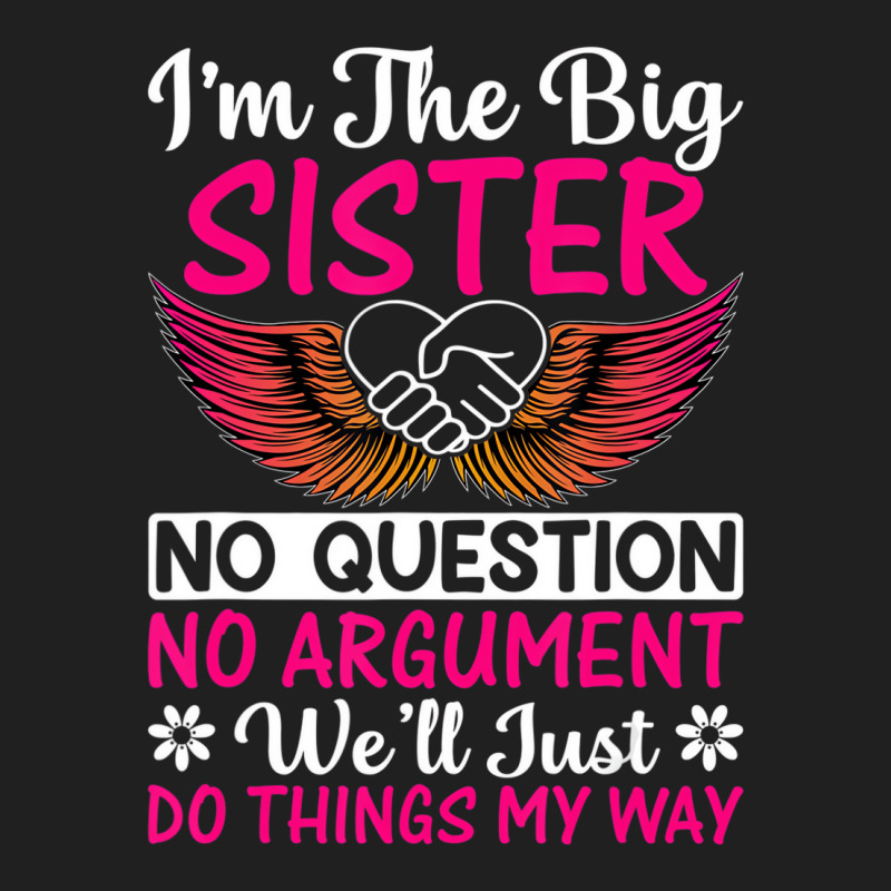 Big Sister No Question No Argument   Funny Sister Ladies Polo Shirt by mauthe | Artistshot