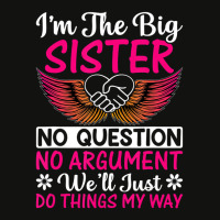 Big Sister No Question No Argument   Funny Sister Scorecard Crop Tee | Artistshot