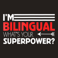 Bilingual Superpower T Shirt Celebrates Language L Tank Top | Artistshot