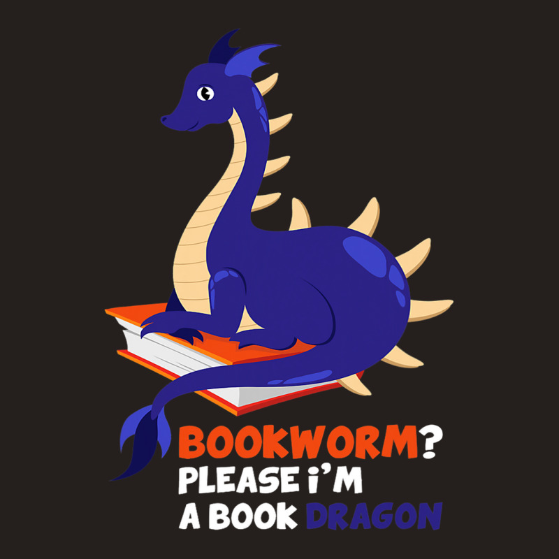 Bookworm Please Im A Book Dragon 1 Tank Top by AURRADILLARD | Artistshot