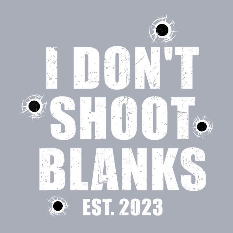 Mens I Don't Shoot Blanks Dad To Be Dad Promoted T Tank Dress by ervanm | Artistshot