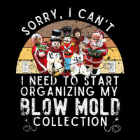 Sorry I Can't, I Need To Organize My Blow Mold Col Legging | Artistshot