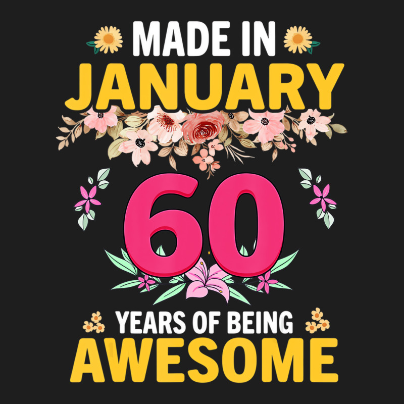 60 Years Old Women Made In January 1963 Birthday G Classic T-shirt by fiddolamuf | Artistshot