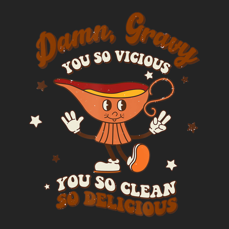 Custom Damn, Gravy You So Vicious You So Clean So Delicio 3/4 Sleeve