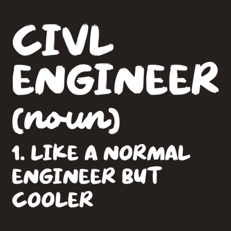 Civil Engineer Definition Funny Engineering T Shir Tank Top by ravand | Artistshot