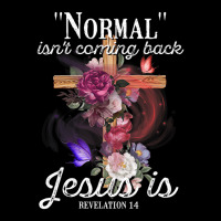 Normal Isn't Coming Back But Jesus Is Revelation 1 Youth Zipper Hoodie | Artistshot