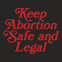 Keep Abortion Safe And Legal (profits Donated) Ladies Fitted T-shirt | Artistshot