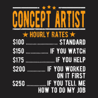 Concept Artist Hourly Rates T Shirt T-shirt | Artistshot