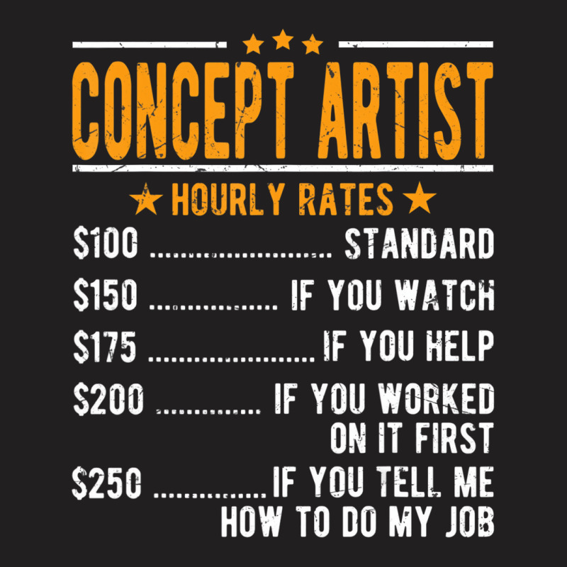 Concept Artist Hourly Rates T Shirt T-shirt | Artistshot