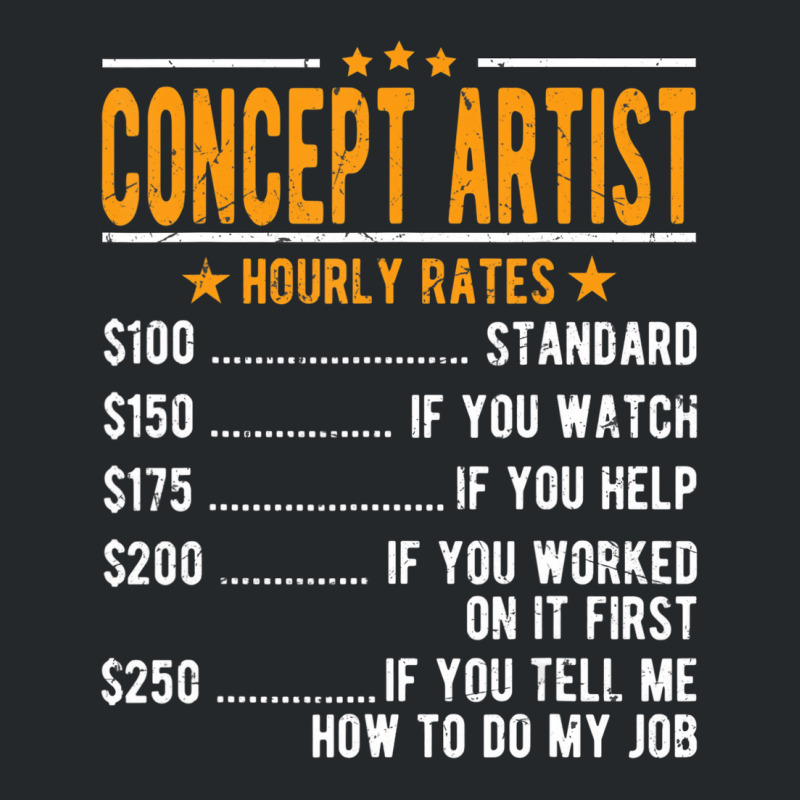 Concept Artist Hourly Rates T Shirt Crewneck Sweatshirt | Artistshot