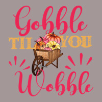 Gobble Till You Wobble Thanksgiving Women T Shirt Vintage Short | Artistshot