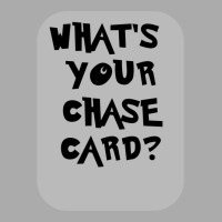 What's Your Chase Card Slogan Tshirt. T-shirt | Artistshot