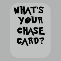 What's Your Chase Card Slogan Tshirt. Zipper Hoodie | Artistshot