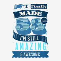 I Finally Made 53 Years I'm Still Amazing & Awesom Adjustable Cap | Artistshot