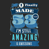 I Finally Made 53 Years I'm Still Amazing & Awesom Printed Hat | Artistshot